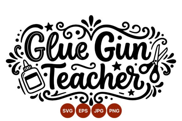 Glue Gun Teacher Lettering Vector: Graphics for Crafts and Creative Marketing
