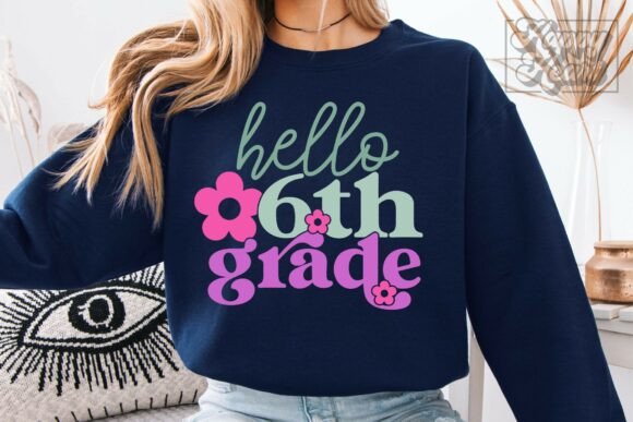 Hello 6th Grade SVG PNG Teacher Shirt for Crafts and Graphics