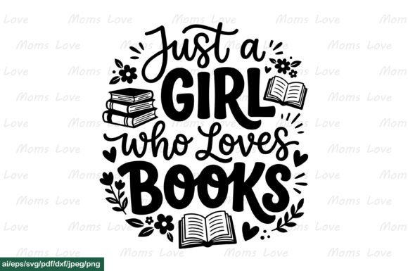 Just a Girl Who Loves Books SVG PNG Graphics
